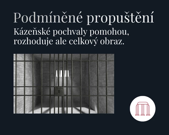 Kázeňské pochvaly mohou podpořit žádost o podmíněné propuště